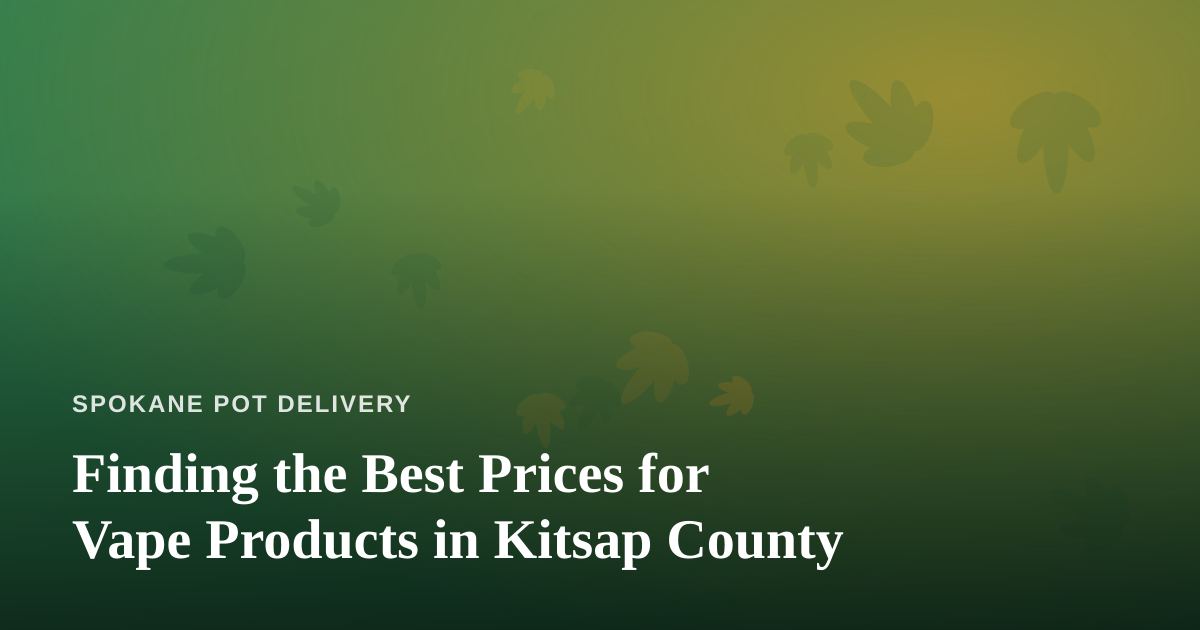 Finding the Best Prices for Vape Products in Kitsap County
