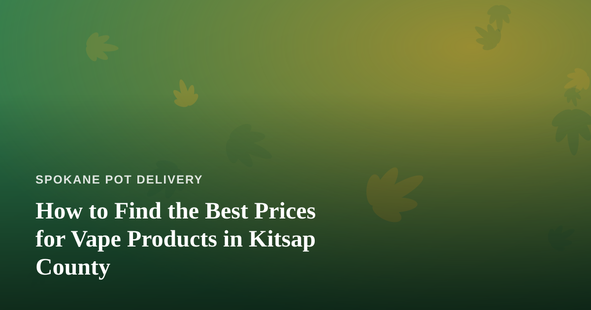 How to Find the Best Prices for Vape Products in Kitsap County