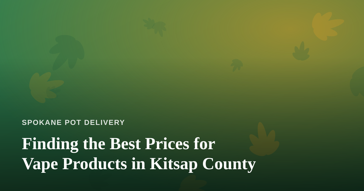 Finding the Best Prices for Vape Products in Kitsap County