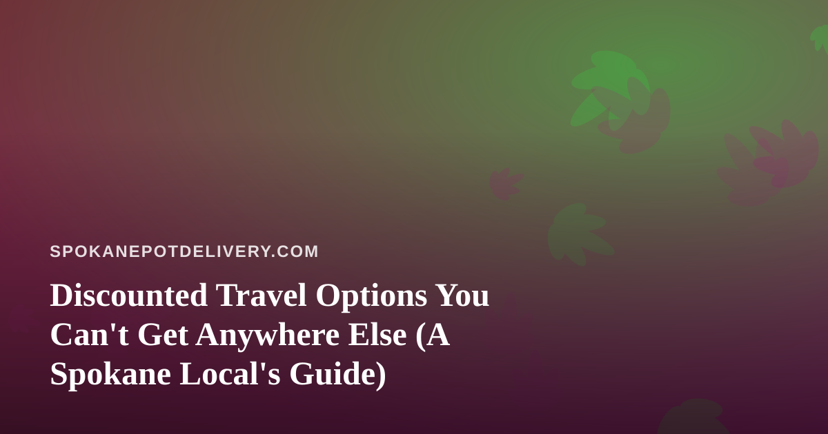 Discounted Travel Options You Can’t Get Anywhere Else (A Spokane Local’s Guide)