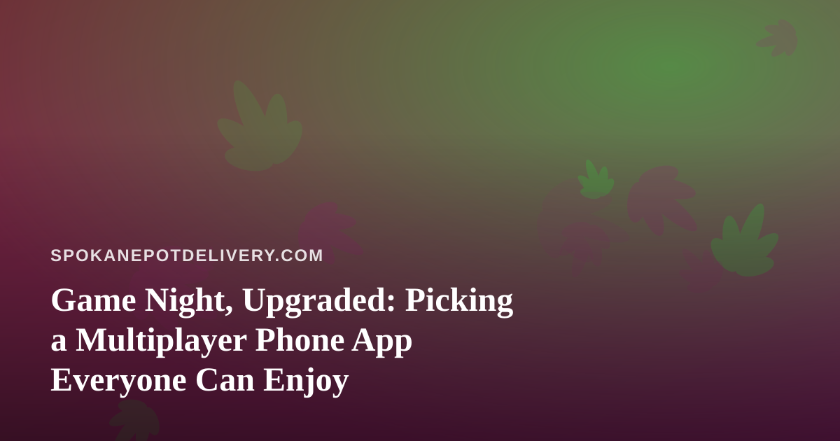 Game Night, Upgraded: Picking a Multiplayer Phone App Everyone Can Enjoy